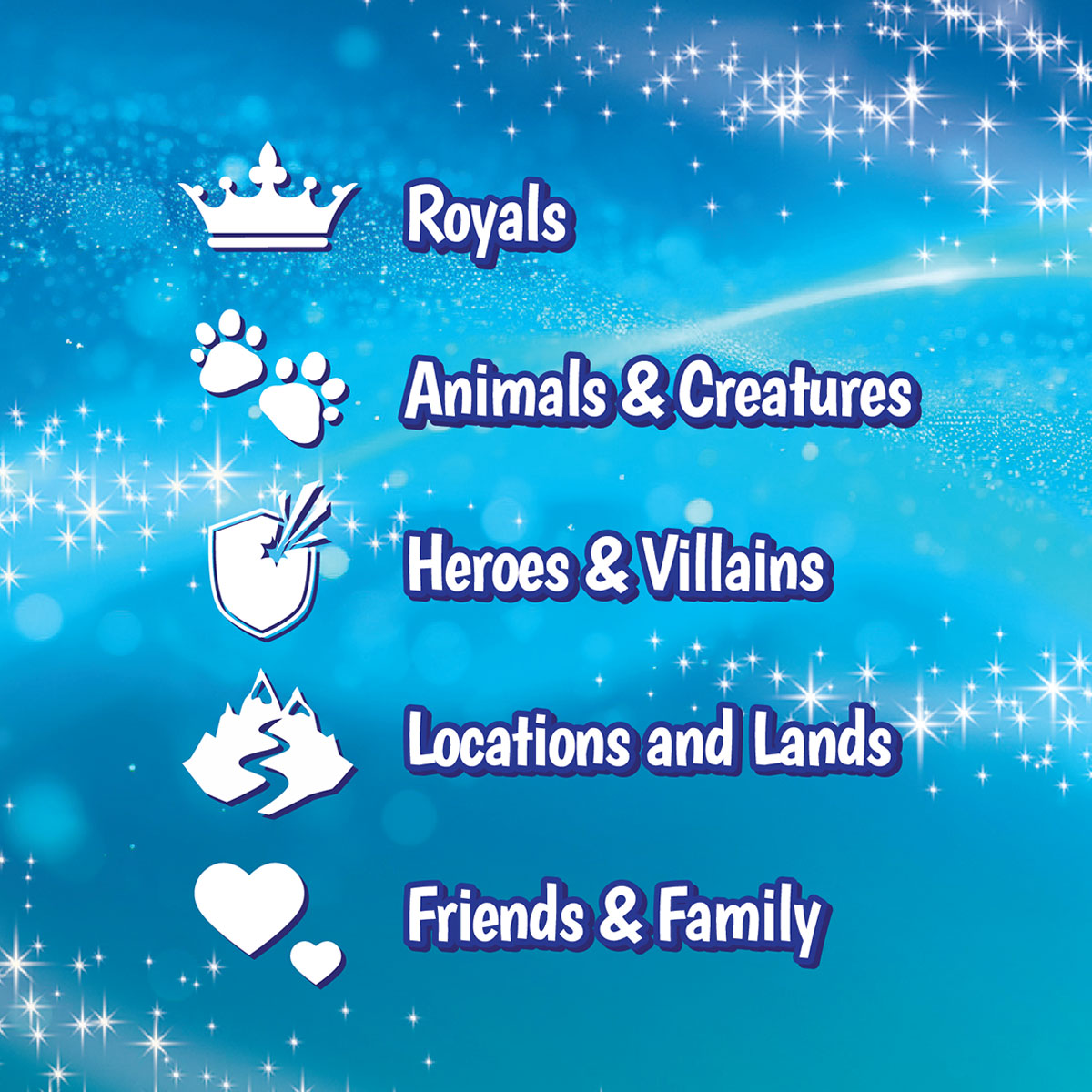 A digital graphic with a blue sparkling background showing five categories with white icons and purple text: Royals, Animals & Creatures, Heroes & Villains, Locations and Lands, and Friends & Family.